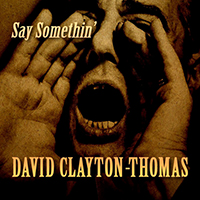 David Clayton-Thomas - Say Somethin'