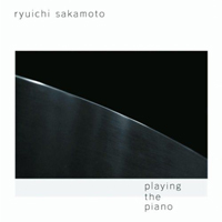 Ryuichi Sakamoto - Playing The Piano