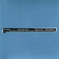 Ryuichi Sakamoto - Prayer/Salvation (EP)
