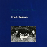 Ryuichi Sakamoto - Minha Vida Como um Filme