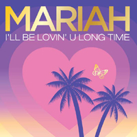 Mariah Carey - I'll Be Lovin' U Long Time (Remixes - Single)