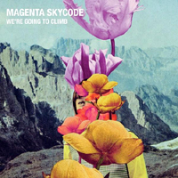 Magenta Skycode - We're Going To Climb (Vinyl Single)