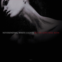 Neverending White Lights - Act III: Love Will Ruin
