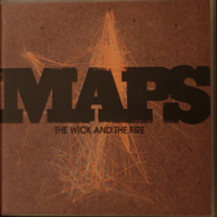 Maps (USA) - The Wick And The Fire