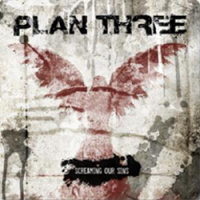 Plan Three - Screaming Our Sins