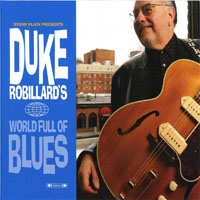 Duke Robillard - World Full Of Blues (CD 1)