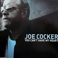 Joe Cocker - You Can't Have My Heart (Single)