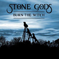 Stone Gods - Burn The Witch (EP)