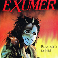 Exumer - Possessed By Fire (Japan Edition)