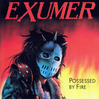 Exumer - Possessed By Fire - A Mortal In Black (Remastered 2001)