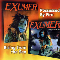 Exumer - Possessed By Fire, 1986 + Rising From The Sea, 1987