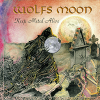 Wolfs Moon - Keep Metal Alive