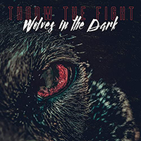 Throw The Fight - Wolves In The Dark (Single)