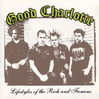 Good Charlotte - Lifestyles Of The Rich And Famous (Single)
