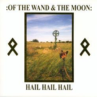:Of The Wand and The Moon: - Hail Hail Hail (EP)