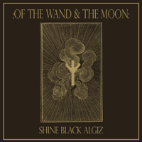 :Of The Wand and The Moon: - Shine Black Algiz (Single)