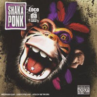 Shaka Ponk - Loco Con Da Frenchy Talkin'