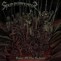 Spun In Darkness - Feast Of The Undead