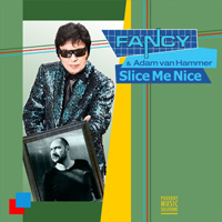 Fancy - Fancy & Adam Van Hammer - Slice Me Nice (Remixes)