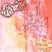 Baby Guts - The Kissing Disease
