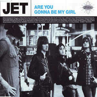 Jet - Are You Gonna Be My Girl (Single)