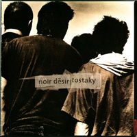 Noir Desir - Tostaky