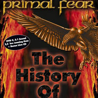 Primal Fear - The History Of Fear (Bonus CD: Official Bootleg - Live in Wacken)