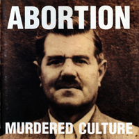Abortion - Murdered Culture