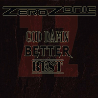 Zerozonic - God Damn, Better Best!