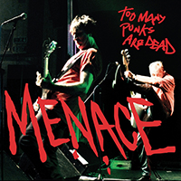 Menace (GBR, London) - Too Many Punks Are Dead