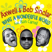 Bob Sinclar - What A Wonderful World (Axwell & Bob Sinclar feat. Ron Carroll) (Single)
