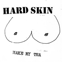 Hard Skin - Make My Tea (EP)