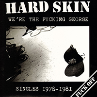 Hard Skin - We're The Fucking George (Singles 1978-1981)