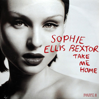 Sophie Ellis-Bextor - Take Me Home (French Promo Single, Part 2)