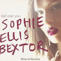 Sophie Ellis-Bextor - Get Over You (Mixes and Remixes - French Promo)