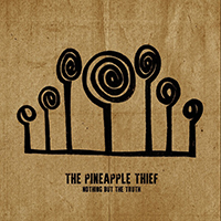 Pineapple Thief - Nothing But The Truth