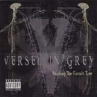 Versed In Grey - Burning The Circuit Tree