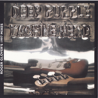 Deep Purple - Machine Head (40th Anniversary 2012 Remastered Deluxe Edition, CD 2: Roger Glover's 1997 Mixes)