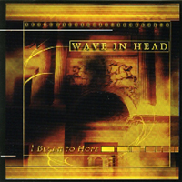 Wave In Head - I Began To Hope