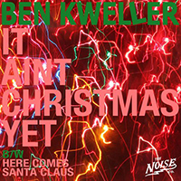 Ben Kweller - It Ain't Christmas Yet (Single)