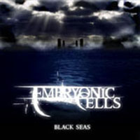 Embryonic Cells - Black Seas
