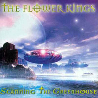 Flower Kings - Scanning the Greenhouse