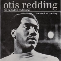 Otis Redding - The Dock Of The Bay (The Definitive Collection)