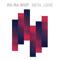 Ra Ra Riot - Beta Love (Single)