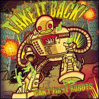 Take It Back! - Can't Fight Robots