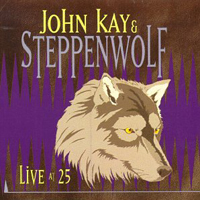 John Kay - Live At 25: Greatest Hits (CD 1)