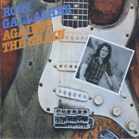 Rory Gallagher - Against The Grain (Remastered 2012)