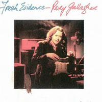 Rory Gallagher - Fresh Evidence (Limited Edition)