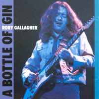 Rory Gallagher - A Bottle Of Gin London