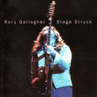 Rory Gallagher - Stage Struck (Remastered 2000)